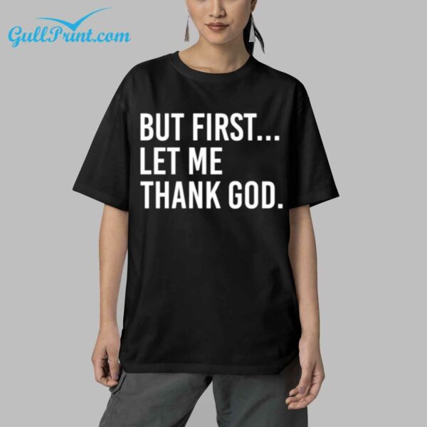 Celtics But First Let Me Thank God Shirt Shirt 9