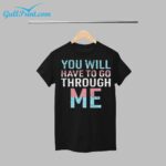 David Tennant You Will Have To Go Through Me Shirt
