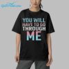 David Tennant You Will Have To Go Through Me Shirt 6