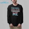 David Tennant You Will Have To Go Through Me Shirt 9