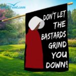 Don't Let The Bastards Grind You Down Flag