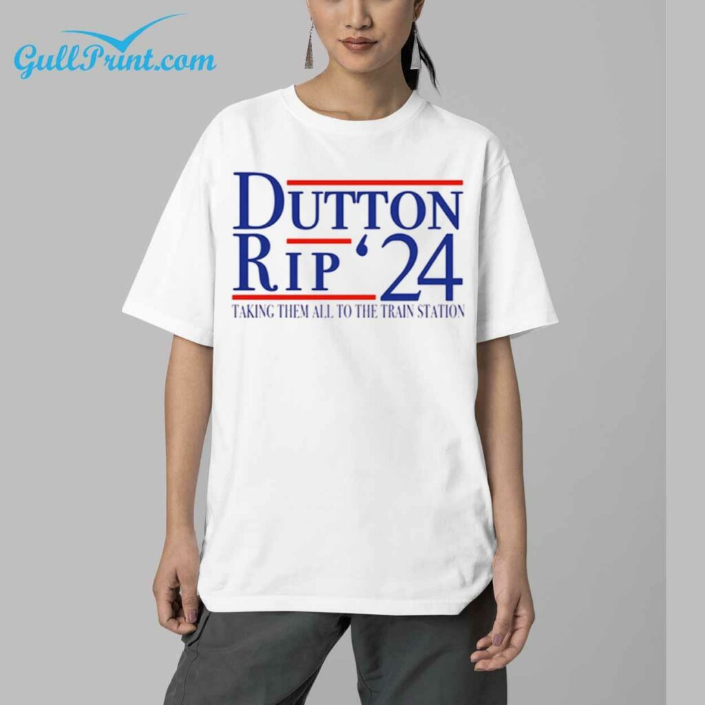 Dutton Rip 2024 Taking Them All to The Train Station Shirt 5