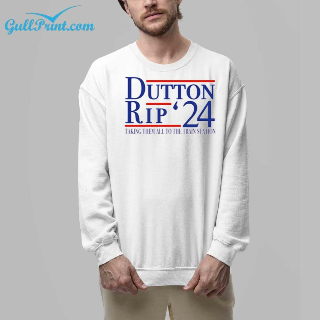 Dutton Rip 2024 Taking Them All to The Train Station Shirt 7