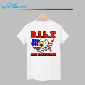Eagle DILF Damn I Love Freedom Shirt 1
