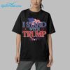 Election 2024 I Stand With Trump Shirt 9