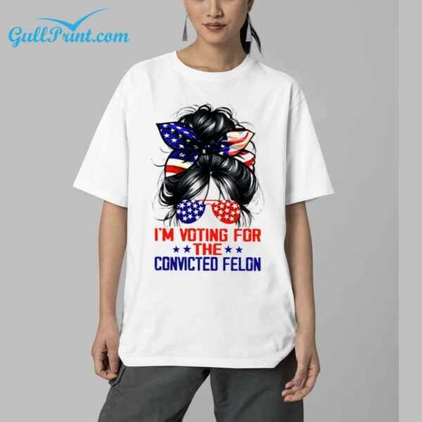 Girl Im Supporting The Convicted Felon Shirt 16