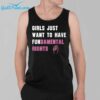 Girl Just Want To Have Fundamental Right Shirt 39