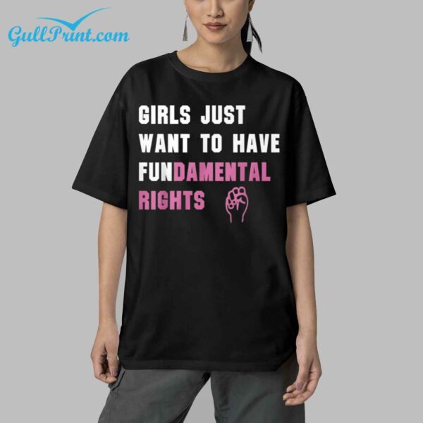 Girl Just Want To Have Fundamental Right Shirt 9