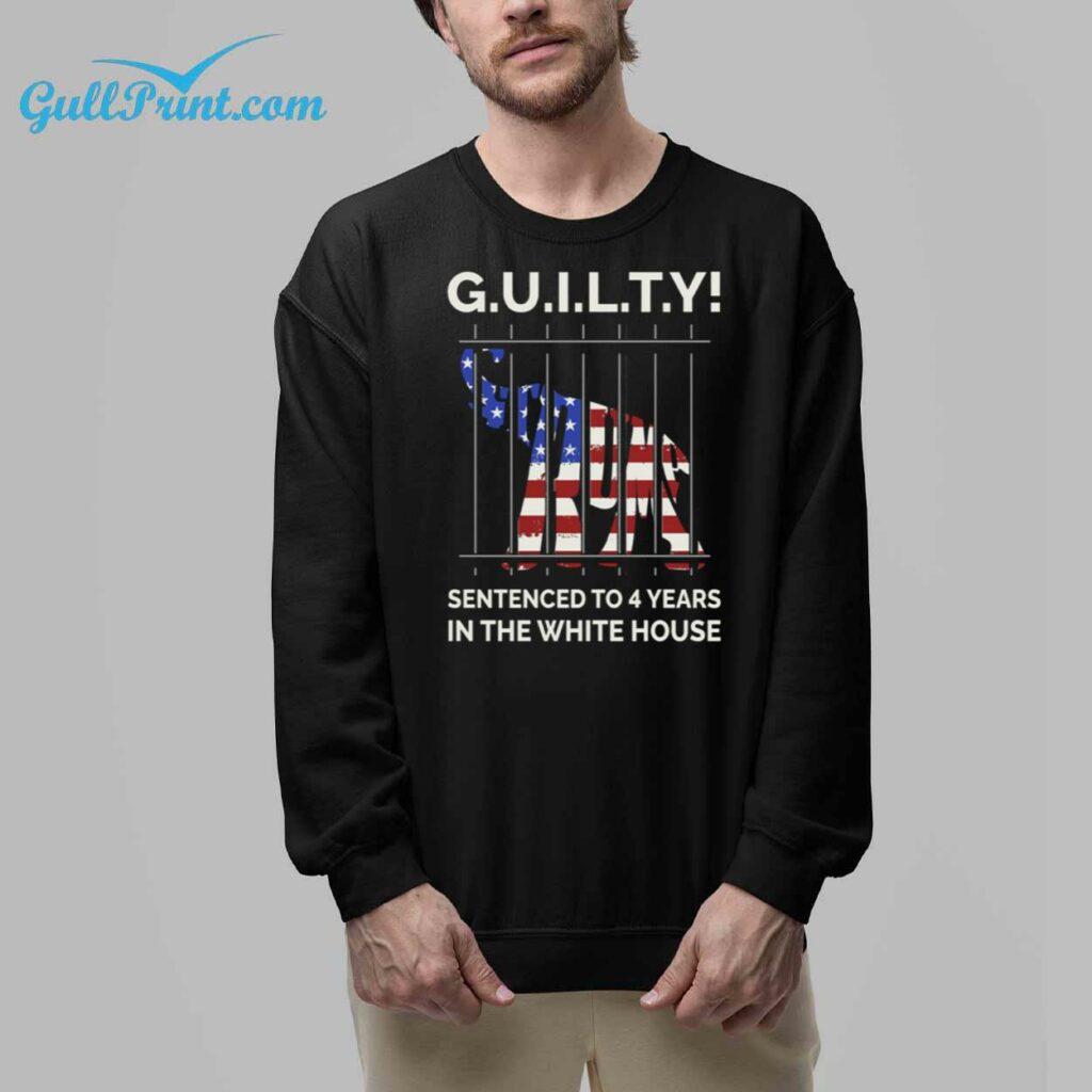 Guilty Sentenced To 4 Years In The White House Shirt 8