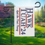 Hawk Tuah 24 Spit On That Thang Garden Flag