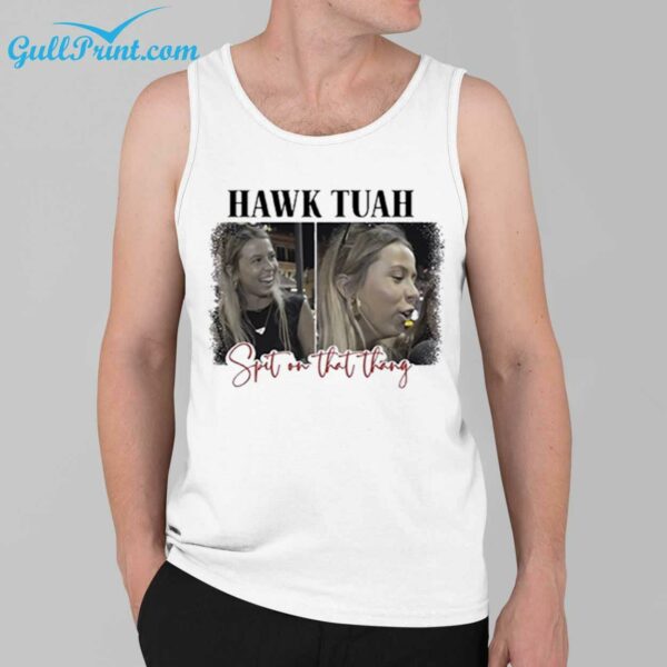 Hawk Tuah Spit on That Thang T Shirt 3