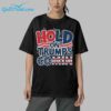 Hold On Trump Coming Shirt 9