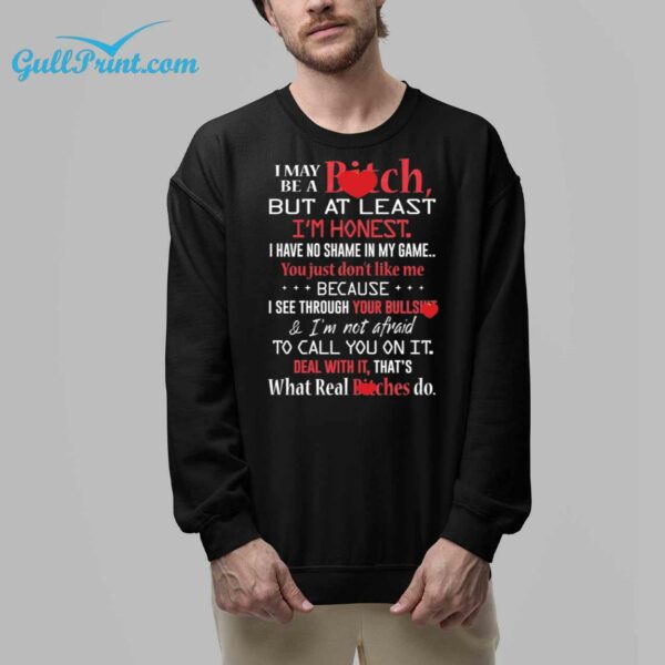 I May A Bitch But At Least Im Honest Shirt 32