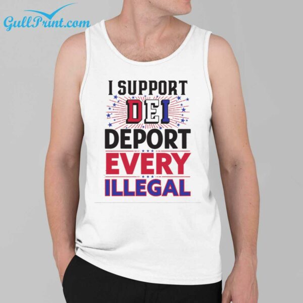 I Support DEI Deport Every Illegal shirt 2