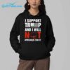 I Support Trump And I Will Not Apologize For It Shirt 4 1