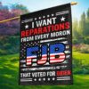 I Want Reparations From Every Moron FJB That Voted For Biden Flag