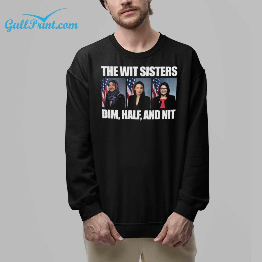 Ilhan Omar Alexandria Ocasio Cortez Rashida Harbi Tlaib The Wit Sisters Dim Half And Nit Shirt 9