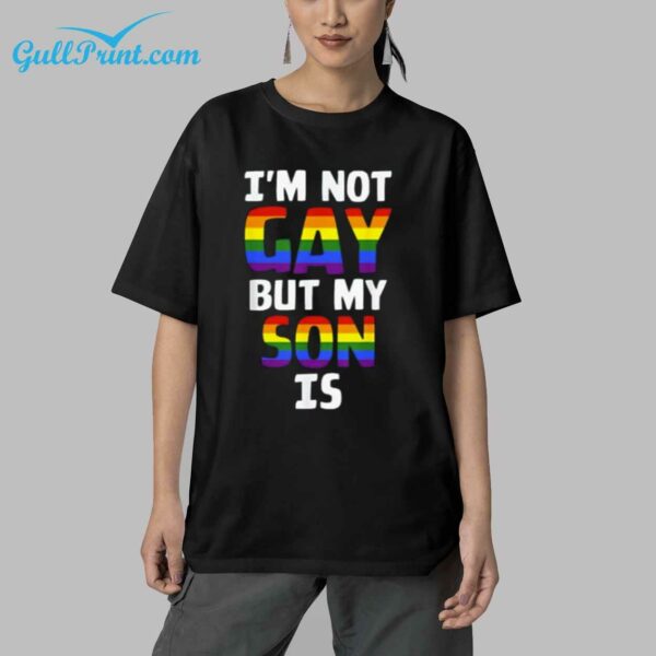 Im Not Gay But My Son is Shirt 5