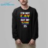 Im Not Gay But My Son is Shirt 8