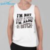 Im Not Just A Mom Im Also A Bitch Shirt 3