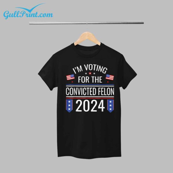 Im Voting For The Convicted Felon 2024 Shirt 12