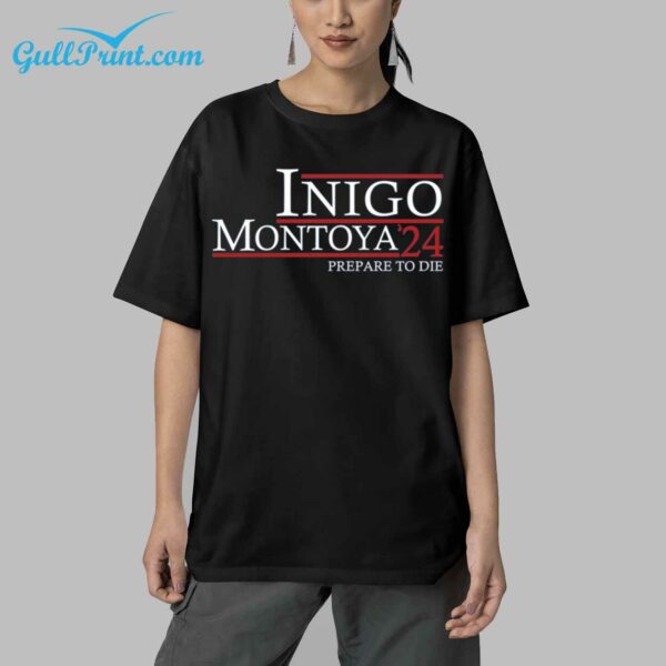 Inigo Montoya 24 Prepare To die Shirt 5
