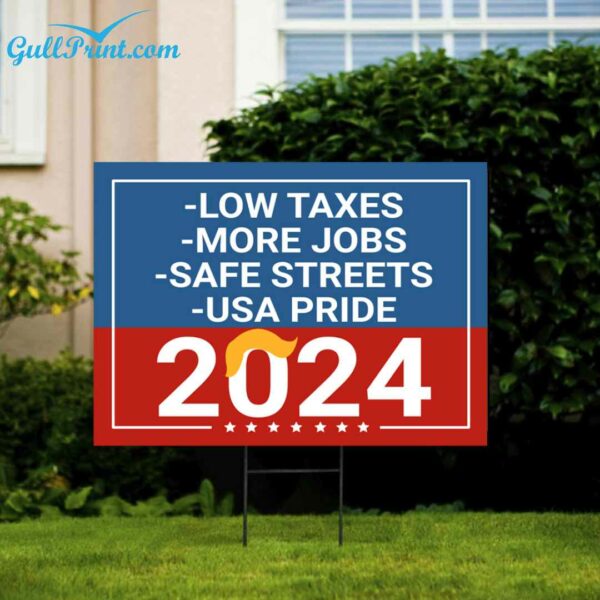 Low Taxes More Jobs Safe Streets Usa Pride 2024 Yard Sign 1