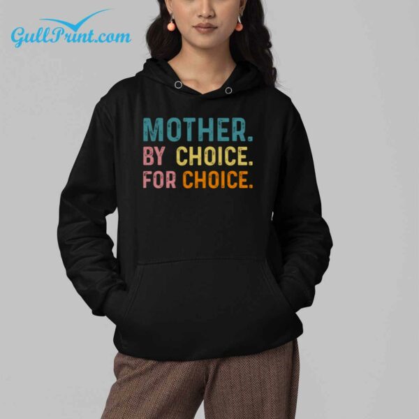 Mother By Choice For Choice SHirt 4 1