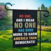 No One And I Mean No One Has Done More To Harm America Than Democrats Flag