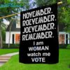 November Roevember Joevenber Remember I Am Women Match Me Vote Flag 1