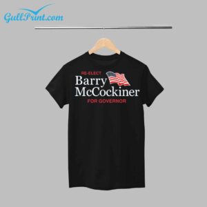 Re Elect Barry McCockiner For Governor Shirt 12