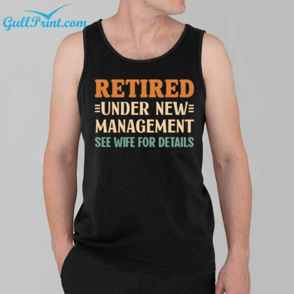 Retired Under New Management See Wife For Details Shirt 3