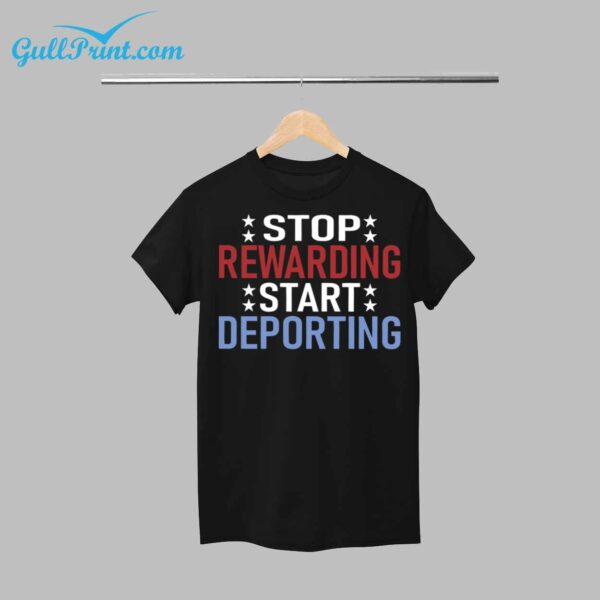 Stop Rewarding Start Deporting Shirt