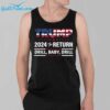 Trump 2024 The Return Drill Baby Drill Shirt 3 1