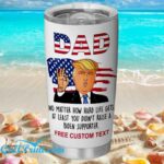 Trump Dad No Master How Hard Life Gets At Least You Didn't Raise A biden Supporter Custom Tumbler