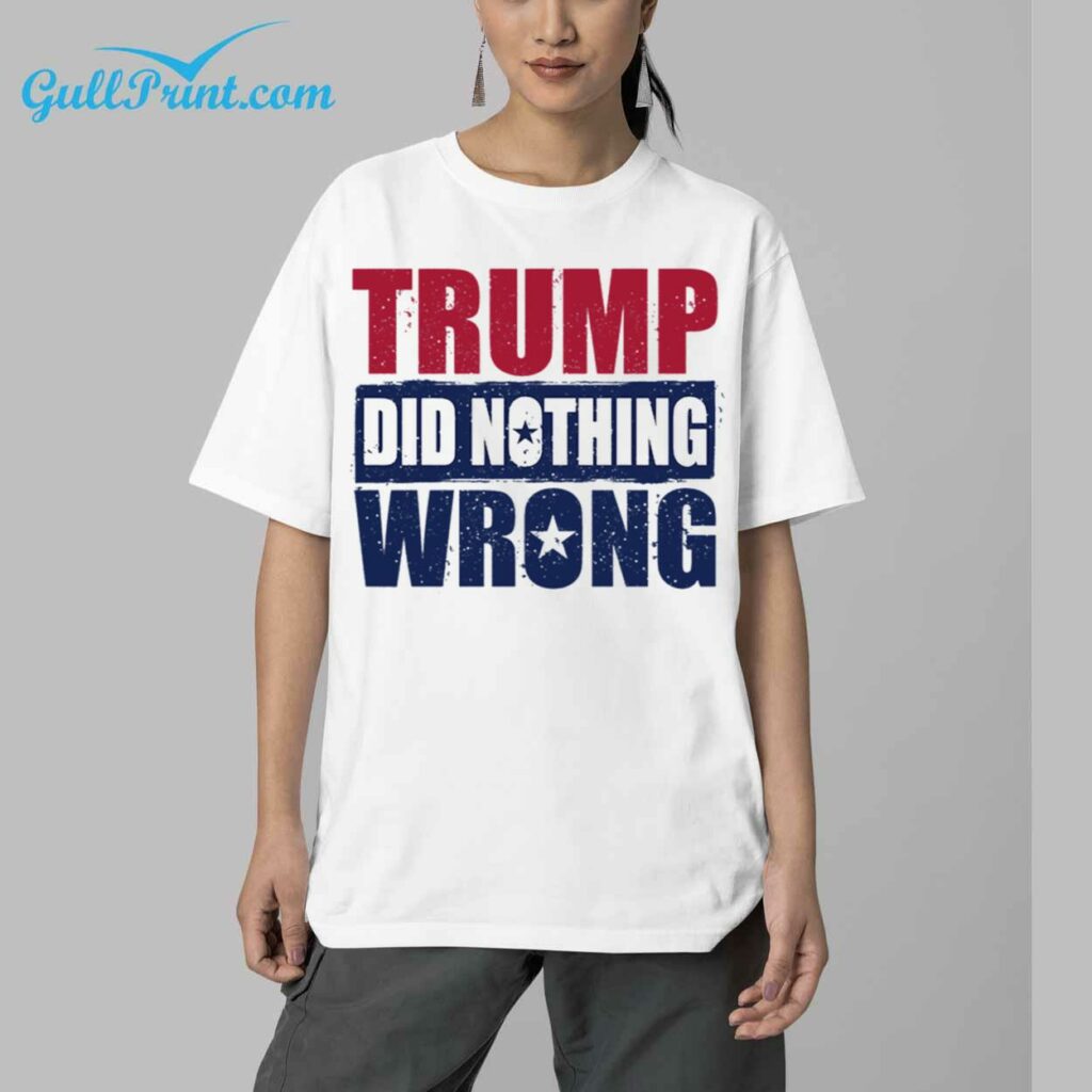 Trump Did Nothing Wrong Shirt 16