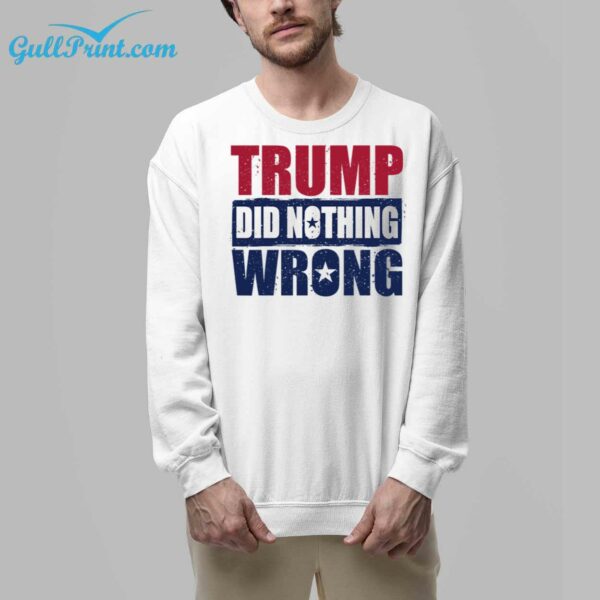 Trump Did Nothing Wrong Shirt 33