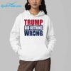 Trump Did Nothing Wrong Shirt 6