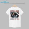 Trump Get In Loser Were Making Liberals Cry Again Shirt 1