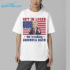 Trump Get In Loser Were Taking America Back Shirt 2