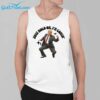 Trump Just Hold On Im Comin Shirt 2