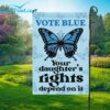 Vote Blue Your Daughters Right Depend On It Flag 2 1