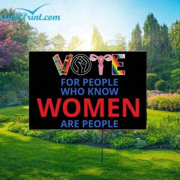 Vote For People Who Know Women Are People Yard Sign 2 1