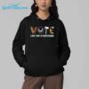 Vote Like She Is Watching Shirt 5