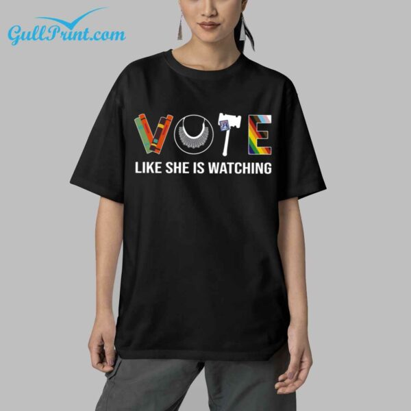 Vote Like She Is Watching Shirt 9