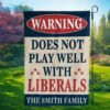 Warning Does Not Play Well With Liberals Custom Flag
