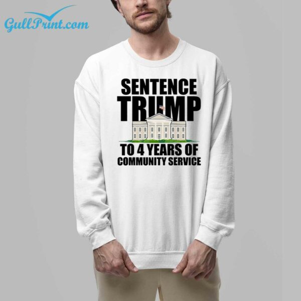 White House Sentence Trump To 4 Years Of Community Service Shirt 33