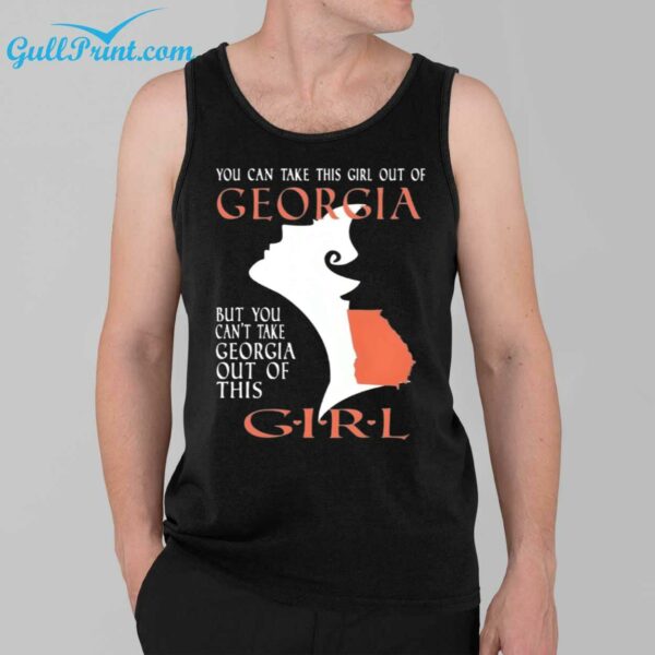 You Can Take This Girl Out Of Georgia But You Cant Take Georgia Out Of This Girl Shirt 6