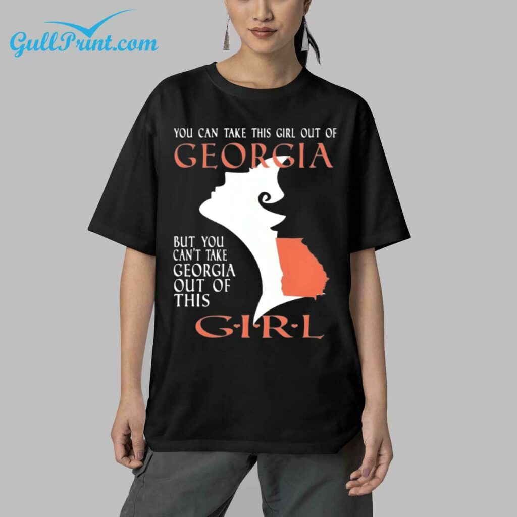 You Can Take This Girl Out Of Georgia But You Cant Take Georgia Out Of This Girl Shirt 9