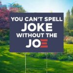 You Can't Spell Joke Without The Joe Yard Sign